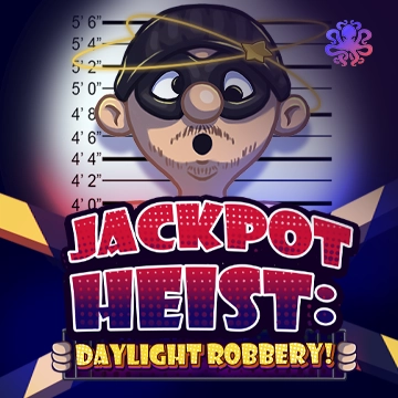 Octoplay : Jackpot Heist: Daylight Robbery! - LETSEBET77