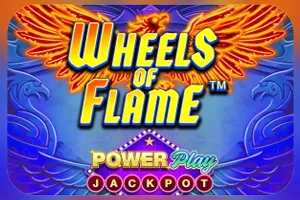 Wheels of Flame™ PowerPlay Jackpot - LETSEBET77