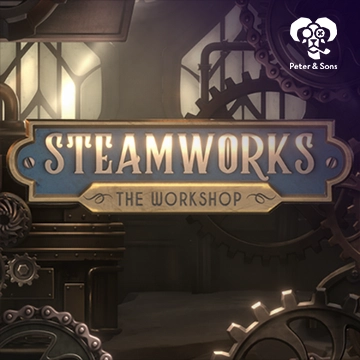 PeterSons : Steamworks - The workshop - LETSEBET77