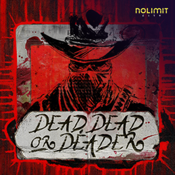 NolimitCity : Dead, Dead Or Deader - LETSEBET77